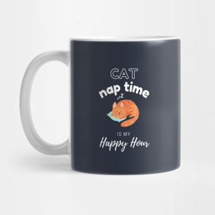 Cat Nap Time is My Happy Hour | Funny Cute Cat Design Mug